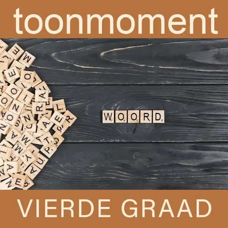 Toonmoment woord 4de graad